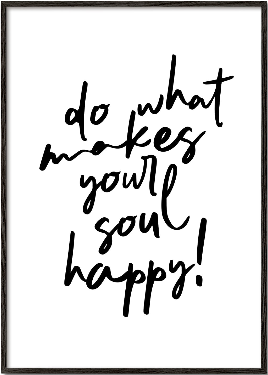 Rynx | Do what makes your soul happy Quote Poster