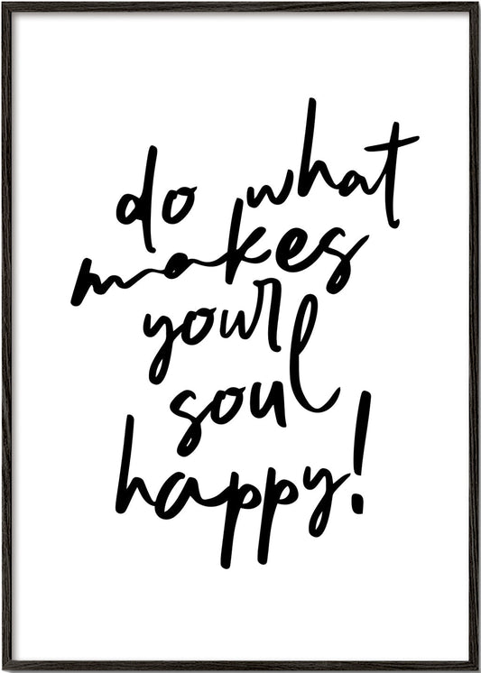 Rynx | Do what makes your soul happy Quote Poster