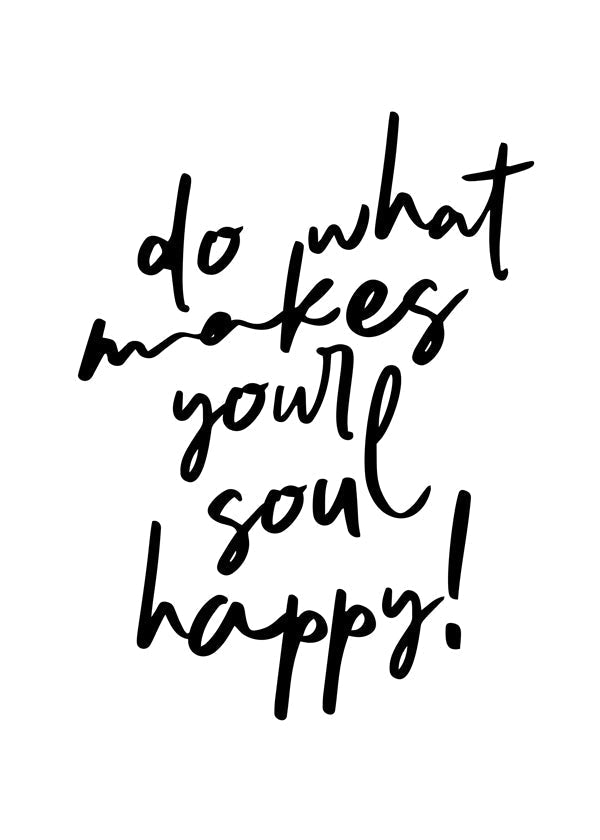 Rynx | Do what makes your soul happy Quote Poster